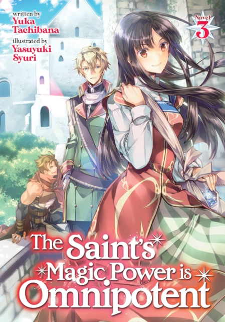 The Saint's Magic Power is Omnipotent (Light Novel) Vol. 3, Paperback / softback Book