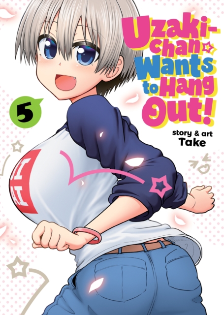 Uzaki-chan Wants to Hang Out! Vol. 5, Paperback / softback Book