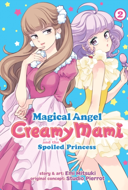 Magical Angel Creamy Mami and the Spoiled Princess Vol. 2, Paperback / softback Book