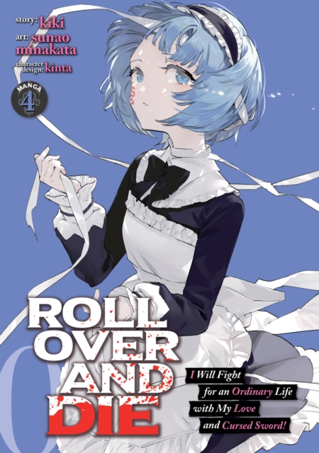 ROLL OVER AND DIE: I Will Fight for an Ordinary Life with My Love and Cursed Sword! (Manga) Vol. 4, Paperback / softback Book