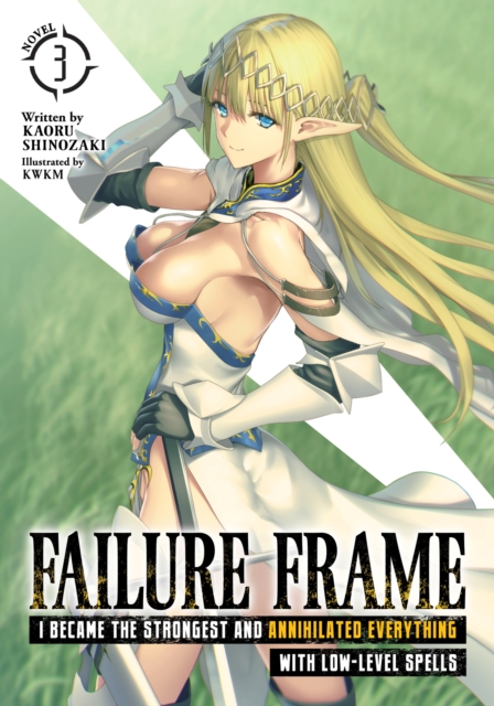 Failure Frame: I Became the Strongest and Annihilated Everything With Low-Level Spells (Light Novel) Vol. 3, Paperback / softback Book