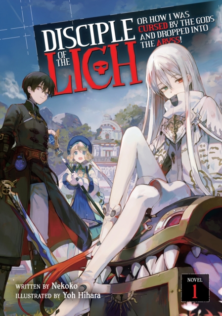 Disciple of the Lich: Or How I Was Cursed by the Gods and Dropped Into the Abyss! (Light Novel) Vol. 1, Paperback / softback Book