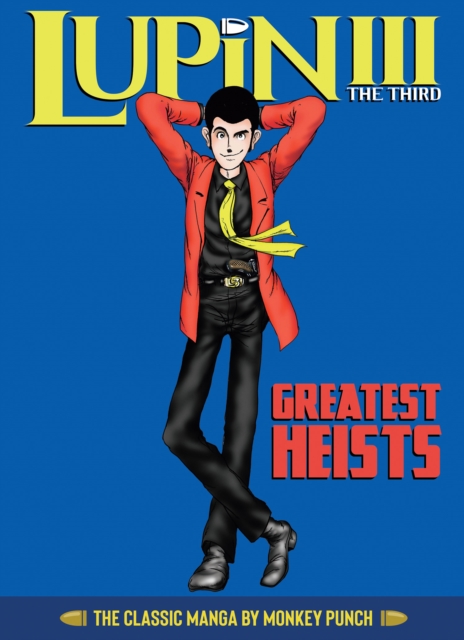 Lupin III (Lupin the 3rd): Greatest Heists - The Classic Manga Collection, Hardback Book