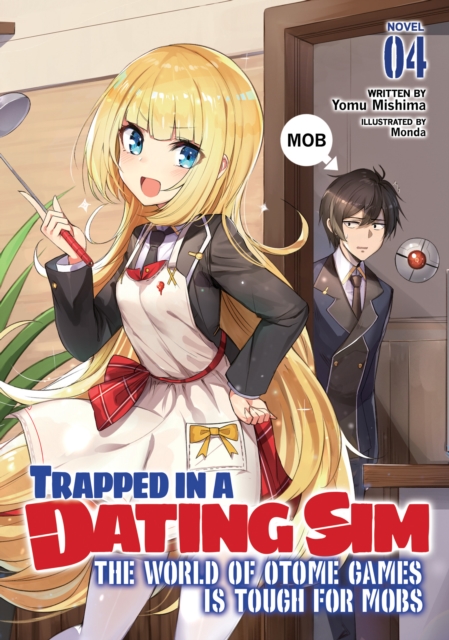 Trapped in a Dating Sim: The World of Otome Games is Tough for Mobs (Light Novel) Vol. 4, Paperback / softback Book