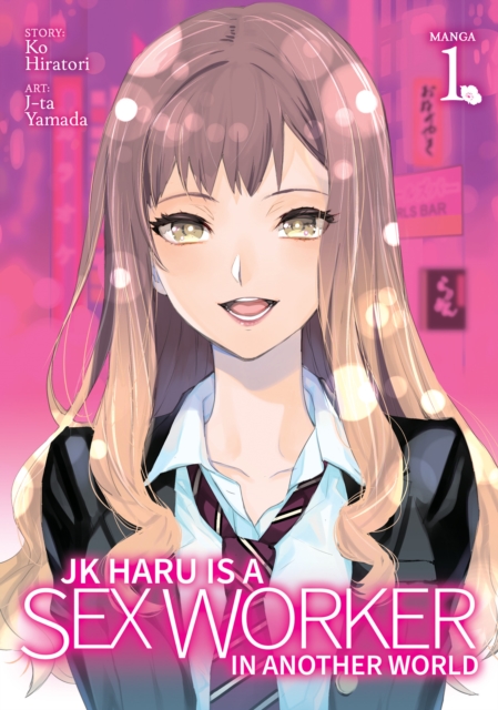 JK Haru is a Sex Worker in Another World (Manga) Vol. 1, Paperback / softback Book