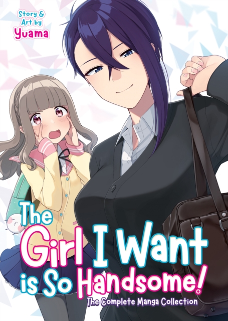 The Girl I Want is So Handsome! - The Complete Manga Collection, Paperback / softback Book