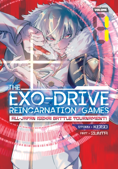THE EXO-DRIVE REINCARNATION GAMES: All-Japan Isekai Battle Tournament! Vol. 1, Paperback / softback Book