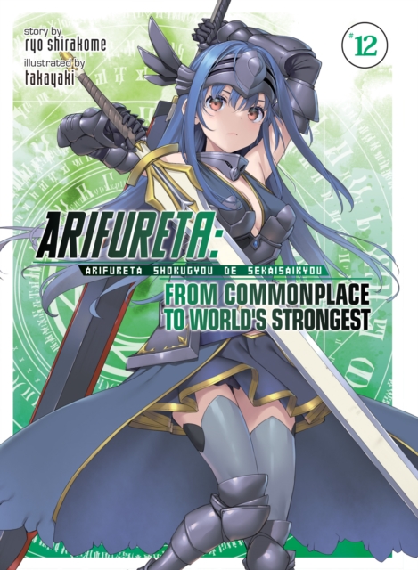 Arifureta: From Commonplace to World's Strongest (Light Novel) Vol. 12, Paperback / softback Book