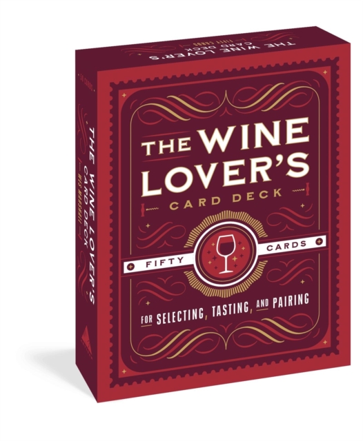 The Wine Lover's Card Deck : 50 Cards for Selecting, Tasting, and Pairing, Cards Book