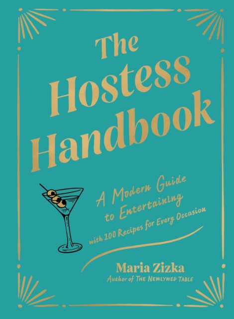 The Hostess Handbook : A Modern Guide to Entertaining, Hardback Book