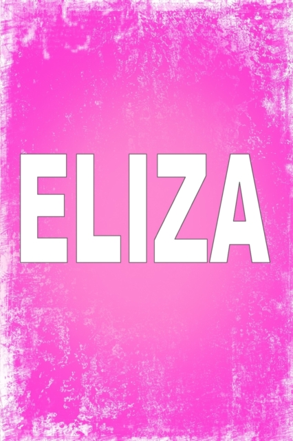 Eliza : 100 Pages 6" X 9" Personalized Name on Journal Notebook, Paperback / softback Book