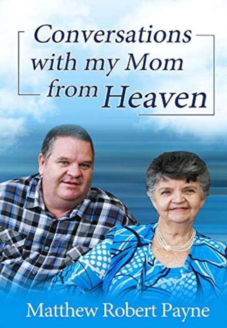 Conversations with my Mom from Heaven, Hardback Book