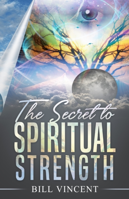 The Secret to Spiritual Strength, Paperback / softback Book