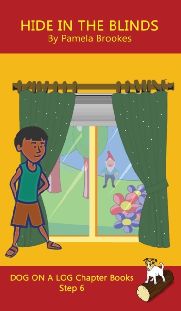 Hide In The Blinds Chapter Book : Sound-Out Phonics Books Help Developing Readers, including Students with Dyslexia, Learn to Read (Step 6 in a Systematic Series of Decodable Books), Hardback Book