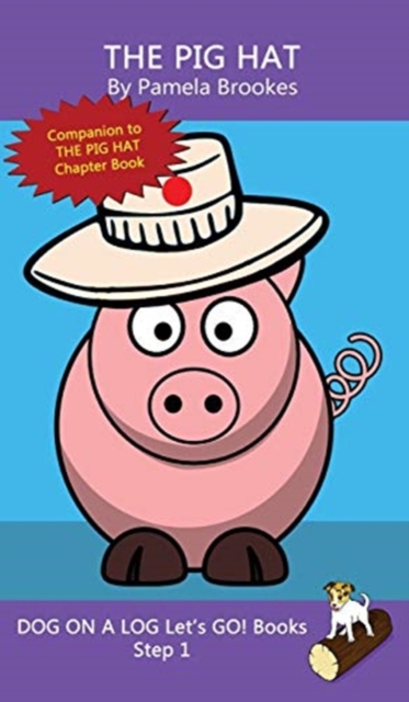 The Pig Hat : Sound-Out Phonics Books Help Developing Readers, including Students with Dyslexia, Learn to Read (Step 1 in a Systematic Series of Decodable Books), Hardback Book