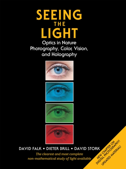 Seeing the Light : Optics in Nature, Photography, Color, Vision, and Holography (Updated Edition), EPUB eBook