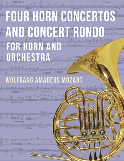 Four Horn Concertos and Concert Rondo, Hardback Book