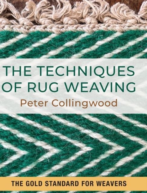 The Techniques of Rug Weaving, Hardback Book