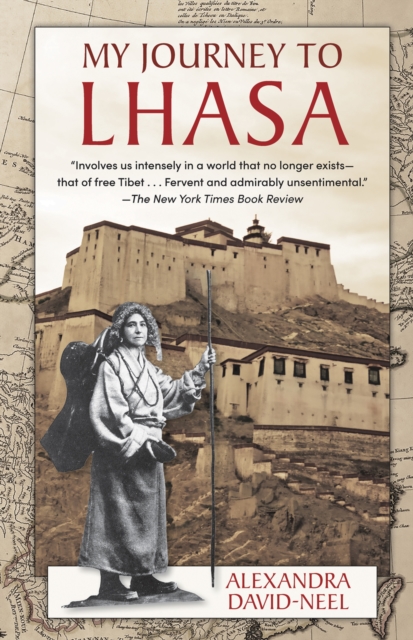 My Journey to Lhasa : The Personal Story of the Only White Woman Who Succeeded in Entering the Forbidden City, Hardback Book
