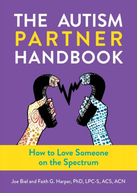 The Autism Partner Handbook : How to Love Someone on the Spectrum, Paperback / softback Book