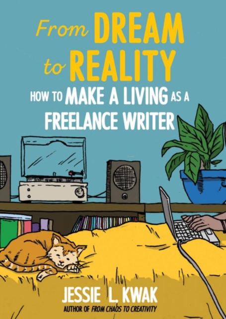 From Dream to Reality : How to Make a Living as a Freelance Writer, EPUB eBook