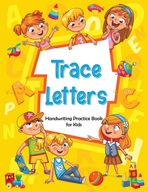 Trace Letters : Handwriting Practice Book for Kids, Paperback / softback Book