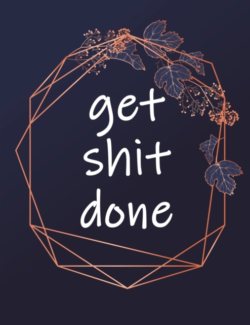 Get Shit Done : Large 2021 Monthly Planner with Tropical Palm Leaves and Eucalyptus Branches, Paperback / softback Book