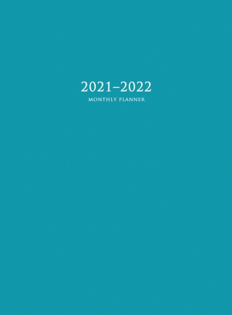 2021-2022 Monthly Planner : Large Two Year Planner with Blue Cover (Hardcover), Hardback Book