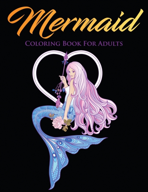 Mermaid Coloring Book for Adults : Beautiful Stress Relieving Designs, Paperback / softback Book