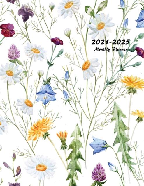 2021-2025 Monthly Planner : Large Five Year Planner with Floral Cover, Paperback / softback Book