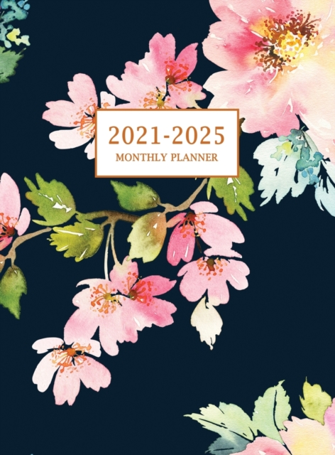 2021-2025 Monthly Planner Hardcover : Large Five Year Planner with Floral Cover (Volume 3), Hardback Book