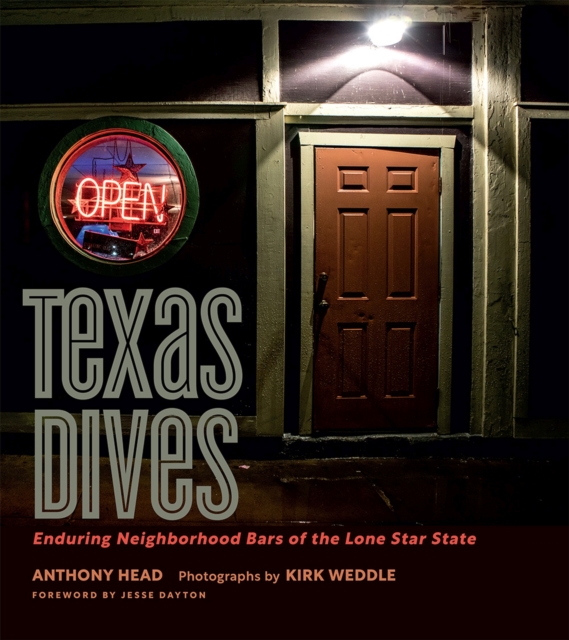 Texas Dives : Enduring Neighborhood Bars of the Lone Star State, Hardback Book