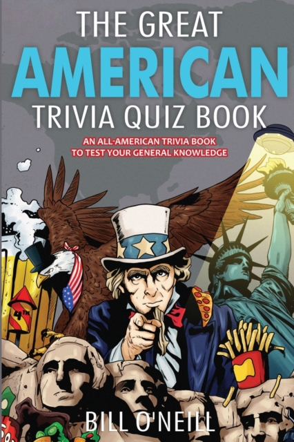 The Great American Trivia Quiz Book : An All-American Trivia Book to Test Your General Knowledge!, Paperback / softback Book