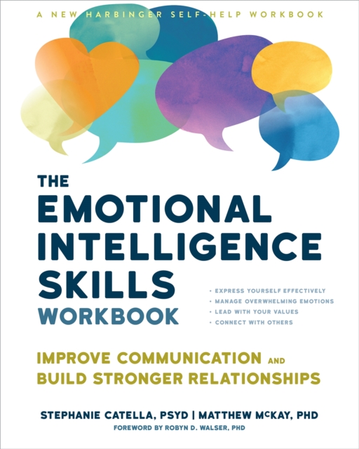 The Emotional Intelligence Skills Workbook : Improve Communication and Build Stronger Relationships, Paperback / softback Book
