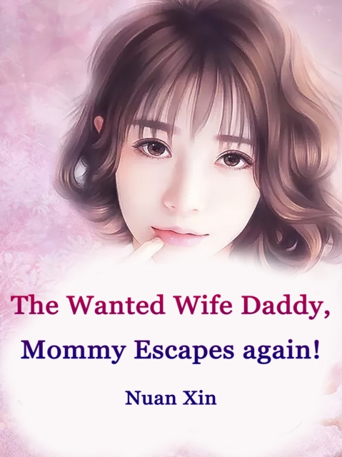 The Wanted Wife: Daddy, Mommy Escapes again!, EPUB eBook