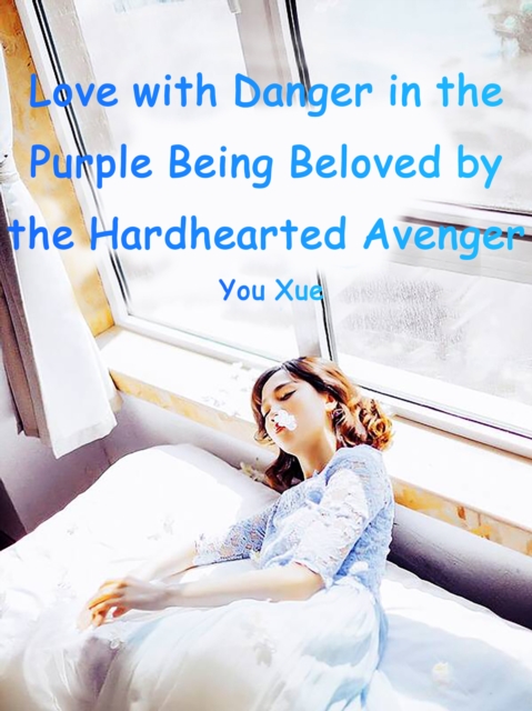 Love with Danger in the Purple: Being Beloved by the Hardhearted Avenger, EPUB eBook
