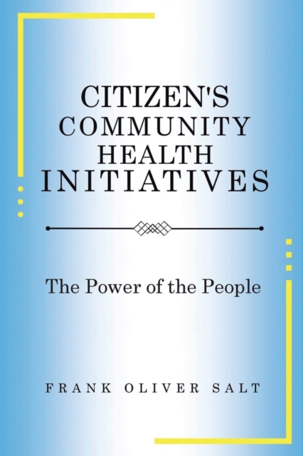 Citizen's Community Health Initiatives : The Power of the People (New Edition), Paperback / softback Book
