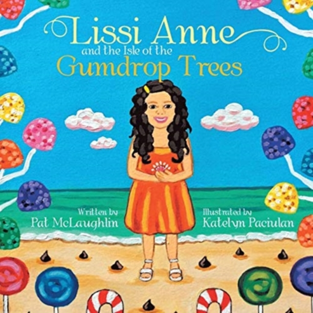 Lissi Anne and the Isle of the Gumdrop Trees, Paperback / softback Book