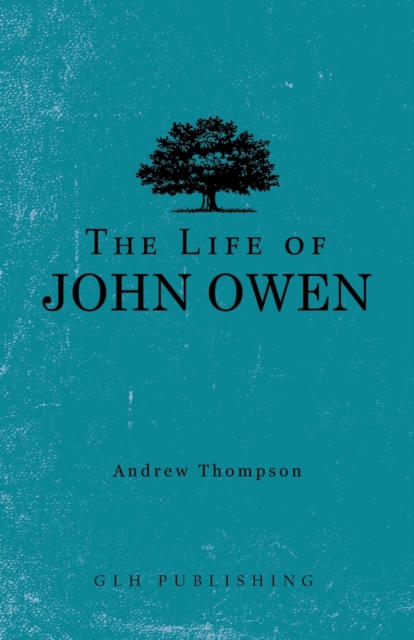 The Life of John Owen, Paperback / softback Book