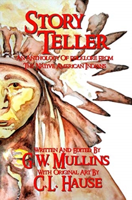 Story Teller An Anthology Of Folklore From The Native American Indians, Hardback Book