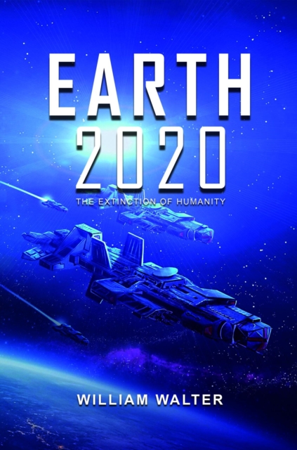 Earth 2020 : The Extinction of Humanity, EPUB eBook