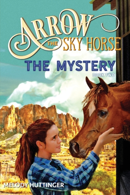Arrow the Sky Horse : The Mystery, Paperback / softback Book