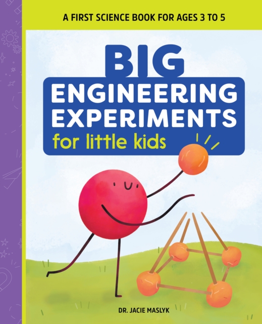 Big Engineering Experiments for Little Kids : A First Science Book for Ages 3 to 5, EPUB eBook