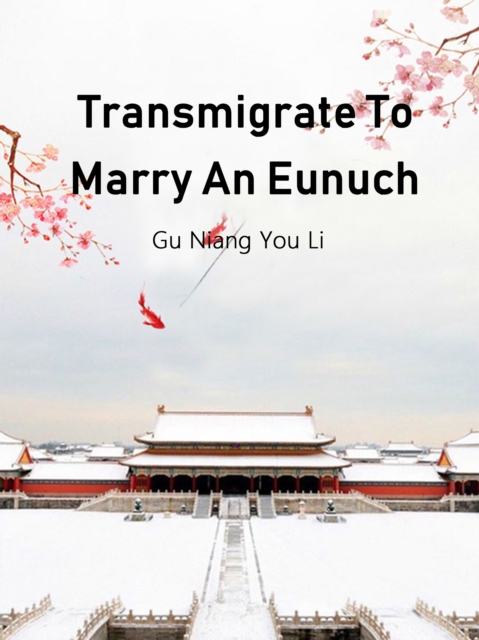 Transmigrate To Marry An Eunuch, EPUB eBook