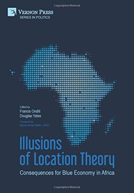 Illusions of Location Theory: Consequences for Blue Economy in Africa, Hardback Book