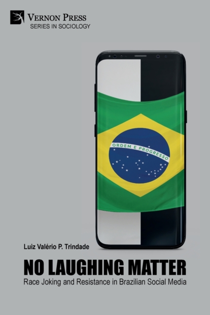 No Laughing Matter : Race Joking and Resistance in Brazilian Social Media, Paperback / softback Book