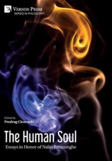 The Human Soul: Essays in Honor of Nalin Ranasinghe, Hardback Book