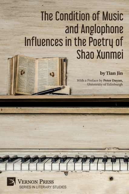 The Condition of Music and Anglophone Influences in the Poetry of Shao Xunmei, Paperback / softback Book