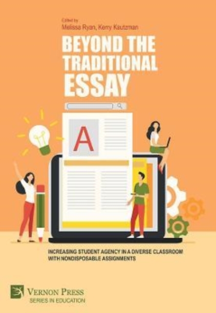 Beyond the Traditional Essay: Increasing Student Agency in a Diverse Classroom with Nondisposable Assignments, Hardback Book
