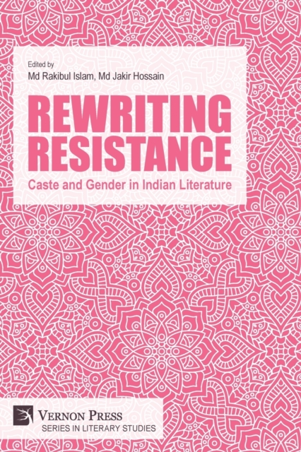 Rewriting Resistance : Caste and Gender in Indian Literature, Paperback / softback Book